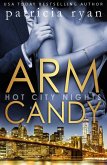 Arm Candy (Hot City Nights, #1) (eBook, ePUB)