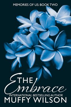 The Embrace (Memories of Us, #2) (eBook, ePUB) - Wilson, Muffy