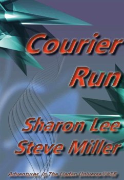 Courier Run (Adventures in the Liaden Universe®, #18) (eBook, ePUB) - Lee, Sharon; Miller, Steve