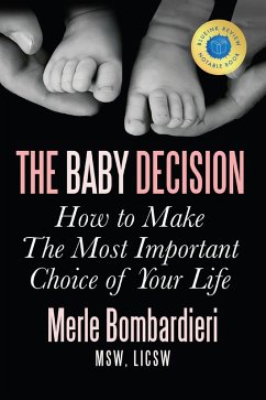 The Baby Decision: How to Make The Most Important Choice of Your Life (eBook, ePUB) - Bombardieri, Merle