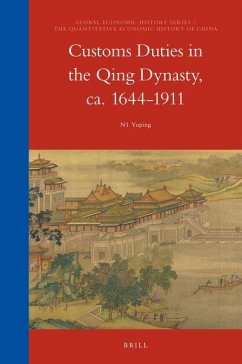 Customs Duties in the Qing Dynasty, Ca. 1644-1911 - Ni, Yuping