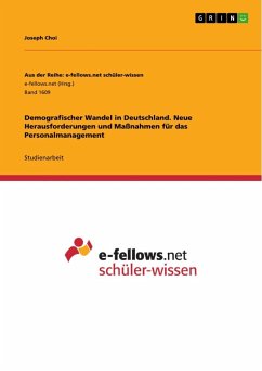 Demografischer Wandel in Deutschland. Neue Herausforderungen und Maßnahmen für das Personalmanagement