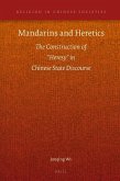 Mandarins and Heretics: The Construction of &quote;Heresy&quote; in Chinese State Discourse