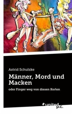 Männer, Mord und Macken - Schulzke, Astrid