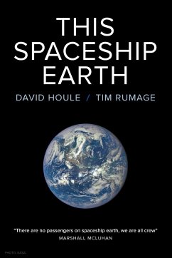 This Spaceship Earth - Houle, David; Rumage, Tim