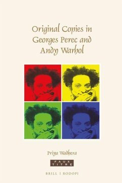 Original Copies in Georges Perec and Andy Warhol - Wadhera, Priya