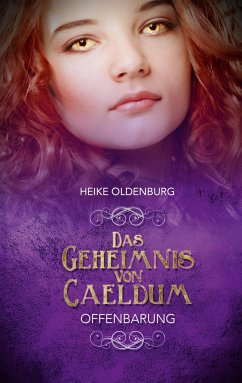Das Geheimnis von Caeldum - Oldenburg, Heike
