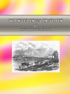 Wanderings in Spain (eBook, ePUB) - Gautier, Théophile