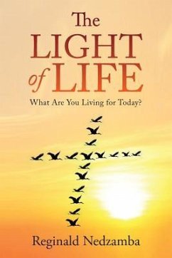 The Light of Life: What Are You Living for Today? - Nedzamba, Reginald