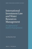 International Investment Law and Water Resources Management: An Appraisal of Indirect Expropriation