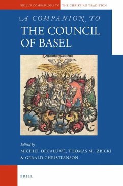 A Companion to the Council of Basel - Decaluwe, Michiel; Izbicki, Thomas M.; Christianson, Gerald