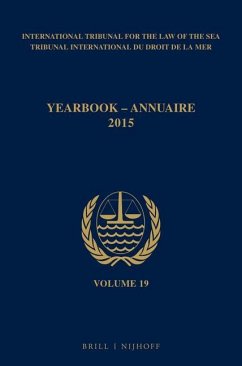 Yearbook International Tribunal for the Law of the Sea / Annuaire Tribunal International Du Droit de la Mer, Volume 19 (2015) - Intl Tribunal for the Law of the Sea