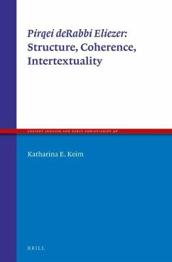 Pirqei Derabbi Eliezer: Structure, Coherence, Intertextuality - Keim, Katharina E.
