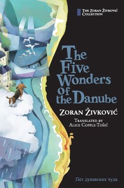 The Five Wonders of the Danube - Zivkovic, Zoran