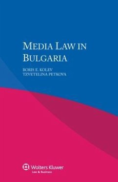 Media Law in Bulgaria - Kolev, Boris E.; Petkova, Tzvetelina