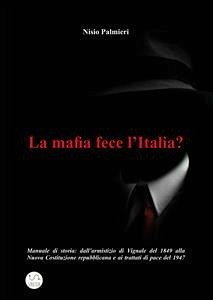 La mafia fece l’Italia? (eBook, ePUB) - Palmieri, Nisio