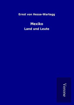 Mexiko - Hesse-Wartegg, Ernst Von