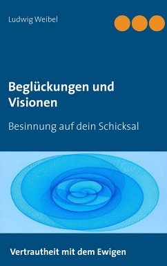 Beglückungen und Visionen