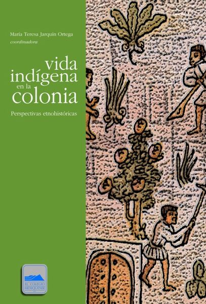 Vida indígena en la colonia (eBook, ePUB) Vida indígena en la colonia (eBook, ePUB)