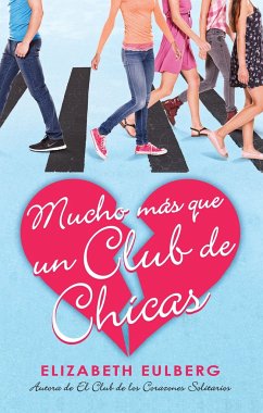 Mucho Más Que Un Club de Chicas. El Club de Los Corazones Solitarios / We Can Wo Rk It Out. the Lonely Hearts Club - Eulberg, Elizabeth