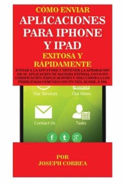 Cómo enviar Aplicaciones para iPhone y iPad Exitosa y Rápidamente - Correa, Joseph