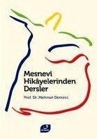 Mesnevi Hikayelerinden Dersler - Demirci, Mehmet