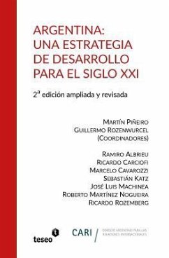 Argentina: Una estrategia de desarrollo para el siglo XXI: 2a. edición ampliada y revisada - Rozenwurcel, Guillermo; Piñeiro, Martín