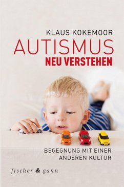 Autismus neu verstehen (eBook, ePUB) - Kokemoor, Klaus