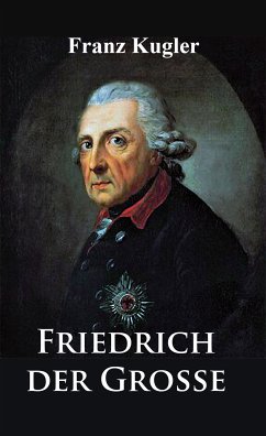 Friedrich der Große (eBook, ePUB) - Kugler, Franz