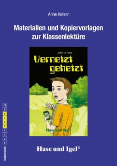 Vernetzt gehetzt. Begleitmaterial: - Ketzer, Anne