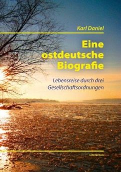 Eine ostdeutsche Biografie - Daniel, Karl