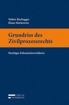 Grundriss des Zivilprozessrechts - Buchegger, Walter;Markowetz, Klaus