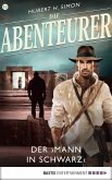 Der >Mann in Schwarz< / Die Abenteurer Bd.12 (eBook, ePUB)