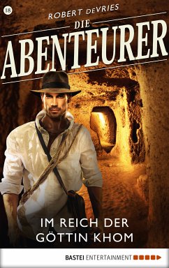 Im Reich der Göttin Khom / Die Abenteurer Bd.18 (eBook, ePUB) - deVries, Robert