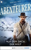 Auf dem Dach der Welt / Die Abenteurer Bd.15 (eBook, ePUB)