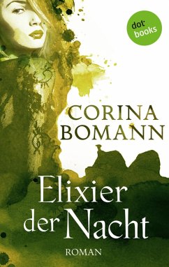 Elixier der Nacht / Romantic Mystery Bd.2 (eBook, ePUB) - Bomann, Corina