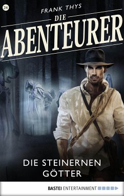 Die steinernen Götter / Die Abenteurer Bd.24 (eBook, ePUB) - Thys, Frank