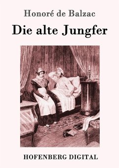 Die alte Jungfer (eBook, ePUB) - Honoré de Balzac