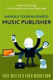 Handle Your Business: Music Publisher (eBook, ePUB)