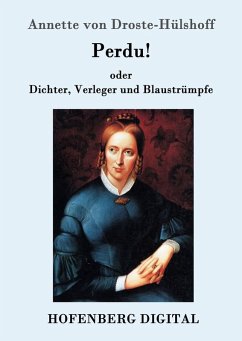 Perdu! oder Dichter, Verleger und Blaustrümpfe (eBook, ePUB) - Annette von Droste-Hülshoff