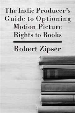 Cover Indie Producer's Guide to Optioning Motion Picture Rights to Books (eBook, ePUB)