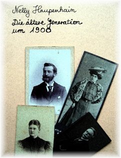 Die ältere Generation um 1900 (eBook, ePUB) - Haupenhain, Nelly