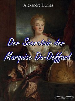 Der Secretair der Marquise Du-Deffand (eBook, ePUB) - Dumas, Alexandre
