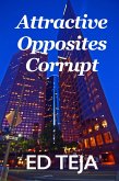Attractive Opposites Corrupt (eBook, ePUB)
