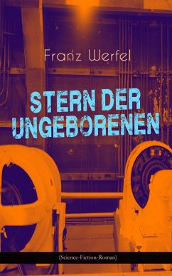 Stern der Ungeborenen (Science-Fiction-Roman) (eBook, ePUB) - Werfel, Franz