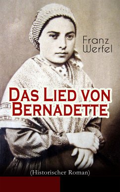 Das Lied von Bernadette (Historischer Roman) (eBook, ePUB) - Werfel, Franz