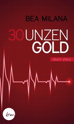 30 Unzen Gold (eBook, ePUB) - Milana, Bea
