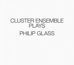 Cluster Ensemble Plays Philip Glass