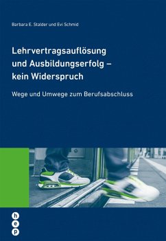 Lehrvertragsauflösung und Ausbildungserfolg - kein Widerspruch (eBook, ePUB) - Stalder, Barbara E; Schmid, Evi
