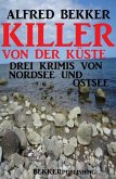 Killer von der Küste: Drei Krimis von Nordsee und Ostsee (eBook, ePUB)
